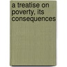 A Treatise On Poverty, Its Consequences door William Sabatier