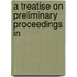 A Treatise On Preliminary Proceedings In