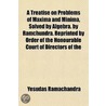 A Treatise On Problems Of Maxima And Min door Yesudas Ramachandra