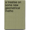 A Treatise On Some New Geometrical Metho door James Booth