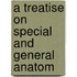A Treatise On Special And General Anatom