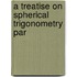 A Treatise On Spherical Trigonometry Par