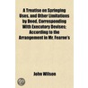 A Treatise On Springing Uses, And Other by John Willson
