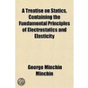 A Treatise On Statics, Containing The Fu by George Minchin Minchin