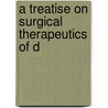 A Treatise On Surgical Therapeutics Of D door J. Almy