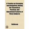 A Treatise On Surveying And Navigation; door Thomas Robinson