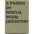A Treatise On Tetanus, Essay. Jacksonian