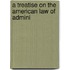 A Treatise On The American Law Of Admini