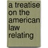 A Treatise On The American Law Relating