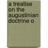 A Treatise On The Augustinian Doctrine O door Thomas Mozley