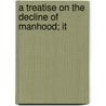 A Treatise On The Decline Of Manhood; It door Alvan Edmond Small