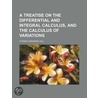 A Treatise On The Differential And Integ door Thomas Grainger Hall