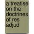 A Treatise On The Doctrines Of Res Adjud