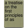 A Treatise On The First Principles Of As door Marcus Trotter