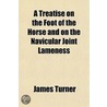 A Treatise On The Foot Of The Horse And door Sir James Turner
