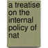 A Treatise On The Internal Policy Of Nat