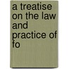 A Treatise On The Law And Practice Of Fo door Charles Hastings Wiltsie