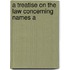 A Treatise On The Law Concerning Names A