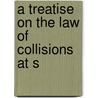 A Treatise On The Law Of Collisions At S door Terry; Marsden