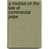 A Treatise On The Law Of Commercial Pape