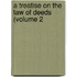 A Treatise On The Law Of Deeds (Volume 2