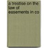 A Treatise On The Law Of Easements In Co