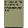 A Treatise On The Law Of Garnishment, Em door John Romain Rood