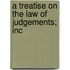 A Treatise On The Law Of Judgements; Inc