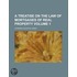 A Treatise On The Law Of Mortgages Of Re