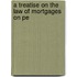 A Treatise On The Law Of Mortgages On Pe