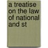 A Treatise On The Law Of National And St