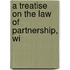A Treatise On The Law Of Partnership, Wi