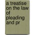 A Treatise On The Law Of Pleading And Pr