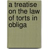A Treatise On The Law Of Torts In Obliga by Sir Pollock Frederick