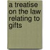 A Treatise On The Law Relating To Gifts
