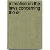 A Treatise On The Laws Concerning The El door Alexander Wight