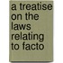 A Treatise On The Laws Relating To Facto