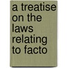 A Treatise On The Laws Relating To Facto door John Archibald Russell