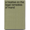 A Treatise On The Legal Remedies Of Mand door Horace Gay Wood