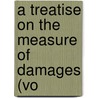 A Treatise On The Measure Of Damages (Vo door Theodore Sedgwick