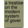 A Treatise On The Modern System Of Gover door James Palmer