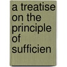 A Treatise On The Principle Of Sufficien door Penelope Frederica Fitzgerald