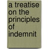 A Treatise On The Principles Of Indemnit door William Benecke