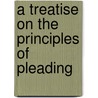 A Treatise On The Principles Of Pleading door James Gould