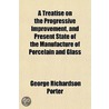 A Treatise On The Progressive Improvemen door George Richardson Porter