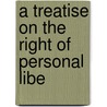 A Treatise On The Right Of Personal Libe door Hurd