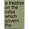 A Treatise On The Rules Which Govern The door Theodore Sedgwick