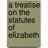 A Treatise On The Statutes Of Elizabeth