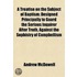 A Treatise On The Subject Of Baptism; De