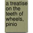 A Treatise On The Teeth Of Wheels, Pinio